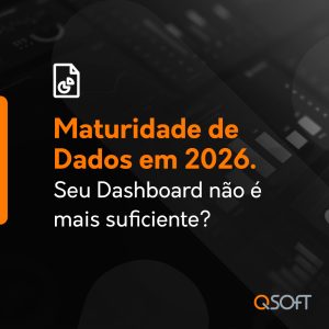 Maturidade de Dados em 2026 Dashboard não é mais suficiente