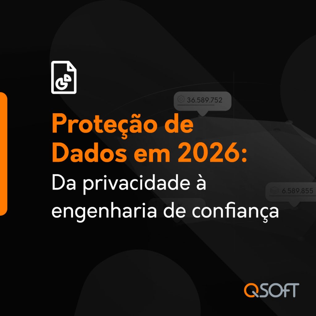 Proteção de Dados em 2026 Engenharia de confiança