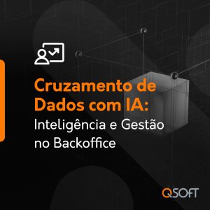 Cruzamento de Dados com IA Inteligência e Gestão no Backoffice